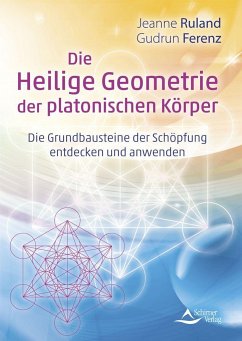 Die Heilige Geometrie der platonischen Körper - Ruland, Jeanne;Ferenz, Gudrun