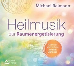 Heilmusik zur Raumenergetisierung - Reimann, Michael