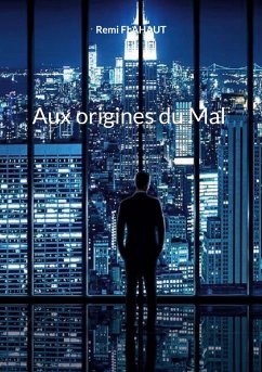 Aux origines du Mal - Flahaut, Remi