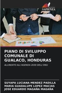 Piano Di Sviluppo Comunale Di Gualaco, Honduras - MENDEZ PADILLA, SUYAPA LUCIANA;LOPEZ MACIAS, MARIA GUADALUPE;Magaña Magaña, José Eduardo