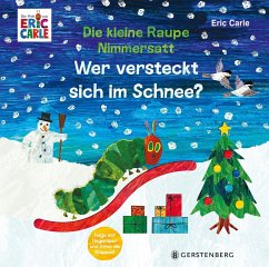 Die kleine Raupe Nimmersatt - Wer versteckt sich im Schnee? - Carle, Eric