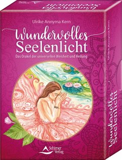 Wundervolles Seelenlicht - Das Orakel der universellen Weisheit und Heilung - Kern, Ulrike Annyma