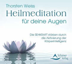 Heilmeditation für deine Augen - Weiß, Thorsten