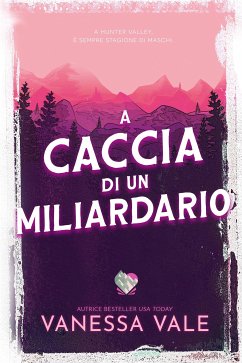 A caccia di un miliardario (eBook, ePUB) - Vale, Vanessa