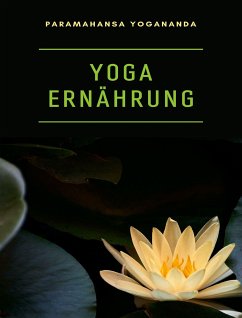 Yoga ernährung (übersetzt) (eBook, ePUB) - Yogananda, Paramahansa