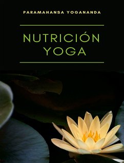 Nutrición yoga (traducido) (eBook, ePUB) - Yogananda, Paramahansa