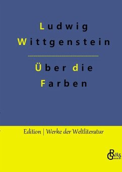 Bemerkungen über die Farben - Wittgenstein, Ludwig