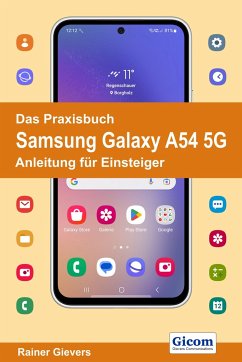 Das Praxisbuch Samsung Galaxy A54 5G - Anleitung für Einsteiger - Gievers, Rainer