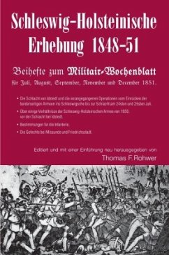 Schleswig-Holsteinische Erhebung 1848-51 - Beihefte zum Militair-Wochenblatt - Rohwer, Thomas F.