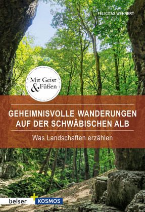 Geheimnisvolle Wanderungen auf der Schwäbischen Alb Geheimnisvolle Wanderungen auf der Schwäbischen Alb