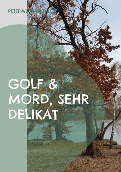 Golf & Mord, sehr delikat - Klose, Peter-Wolfgang