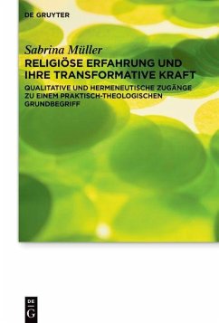 Religiöse Erfahrung und ihre transformative Kraft - Müller, Sabrina