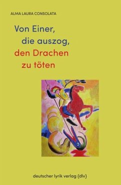 Von Einer, die auszog, den Drachen zu töten - Consolata, Alma Laura