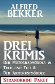 Drei Krimis: Der Motorradmörder & Tuch und Tod & Der Armbrustmörder: Strandkrimi Paket (eBook, ePUB)