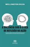 A docência sob a ótica de reflexão na ação (eBook, ePUB)