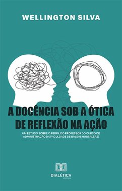 A docência sob a ótica de reflexão na ação (eBook, ePUB) - Silva, Wellington