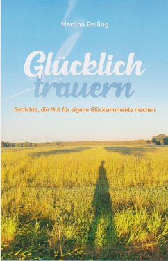 Glücklich trauern - Belling, Martina