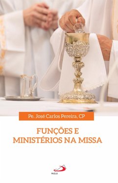 Funções e Ministérios na Missa (eBook, ePUB) - Pereira., José Carlos