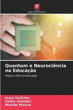 Quantum e Neurociência na Educação - Galindez, Jesús;Galindez, Galbis;Malave, Matilde