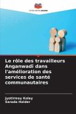 Le rôle des travailleurs Anganwadi dans l'amélioration des services de santé communautaires