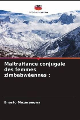 Maltraitance conjugale des femmes zimbabwéennes : Maltraitance conjugale des femmes zimbabwéennes :