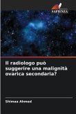 Il radiologo può suggerire una malignità ovarica secondaria?