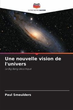 Une nouvelle vision de l'univers - Smeulders, Paul