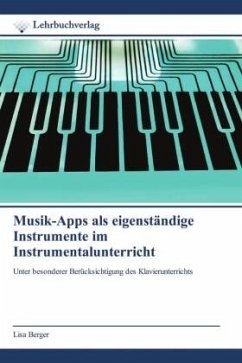 Musik-Apps als eigenständige Instrumente im Instrumentalunterricht - Berger, Lisa