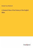 A General View of the History of the English Bible