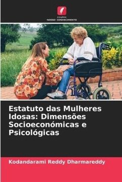 Estatuto das Mulheres Idosas: Dimensões Socioeconómicas e Psicológicas - Dharmareddy, Kodandarami Reddy