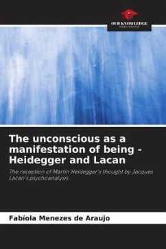 Cover The unconscious as a manifestation of being - Heidegger and Lacan