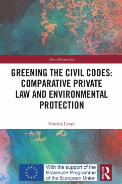 Greening the Civil Codes: Comparative Private Law and Environmental Protection (eBook, PDF) - Lanni, Sabrina