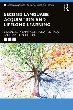 Second Language Acquisition and Lifelong Learning (eBook, PDF) - Pfenninger, Simone E.; Festman, Julia; Singleton, David