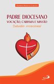 Padre Diocesano: Vocação, Carisma e Missão (eBook, ePUB)