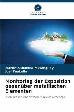 Monitoring der Exposition gegenüber metallischen Elementen - Kabamba Mutangilayi, Martin;Tuakuila, Joel