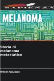 Storia di melanoma metastatico