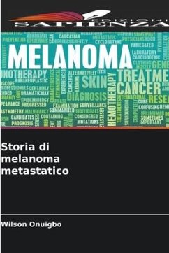 Storia di melanoma metastatico - Onuigbo, Wilson