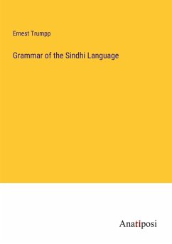 Grammar of the Sindhi Language - Trumpp, Ernest