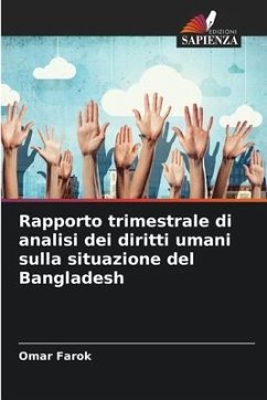 Rapporto trimestrale di analisi dei diritti umani sulla situazione del Bangladesh - Farok, Omar