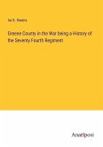 Greene County in the War being a History of the Seventy Fourth Regiment