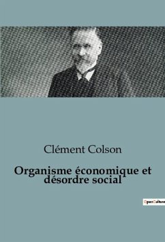 Organisme économique et désordre social - Colson, Clément