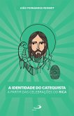 A Identidade do Catequista a partir das Celebrações do RICA (eBook, ePUB)