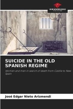 SUICIDE IN THE OLD SPANISH REGIME - Nieto Arizmendi, José Edgar