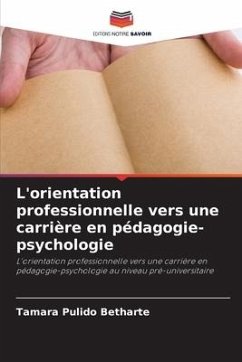 L'orientation professionnelle vers une carrière en pédagogie-psychologie - Pulido Betharte, Tamara