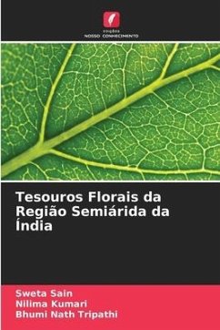 Tesouros Florais da Região Semiárida da Índia - Sain, Sweta;Kumari, Nilima;Tripathi, Bhumi Nath