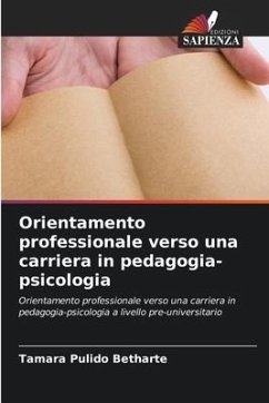 Orientamento professionale verso una carriera in pedagogia-psicologia - Pulido Betharte, Tamara