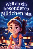 Weil du ein besonderes Mädchen bist