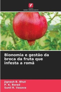 Bionomia e gestão da broca da fruta que infesta a romã - B. Bhut, Jignesh;Borad, P. K.;Vasava, Sunil R.