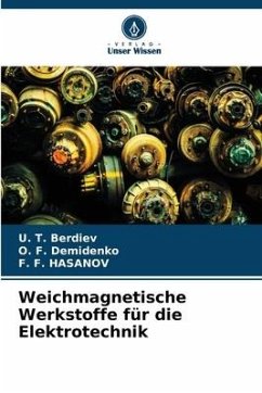 Weichmagnetische Werkstoffe für die Elektrotechnik - Berdiev, U. T.;Demidenko, O. F.;HASANOV, F. F.