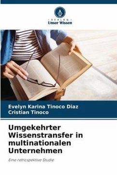 Umgekehrter Wissenstransfer in multinationalen Unternehmen - Tinoco Diaz, Evelyn Karina;Tinoco, Cristian